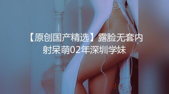 STP15408 长相舔美萌妹刚约的小哥哥对能力表示怀疑，妹子要求舔逼各种姿势体验一番，抬腿侧入最后内射