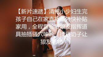 今夜约操巨乳少妇，乳交啪啪，超清晰展示做爱细节，大佬作品必属精品