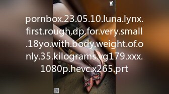 pornbox.23.05.10.luna.lynx.first.rough.dp.for.very.small.18yo.with.body.weight.of.only.35.kilograms.vg179.xxx.1080p.hevc.x265.prt