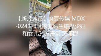    SPA养生馆  长腿蜜臀露脸美少妇  说自己家里的老公不行  只能来找小哥解火 