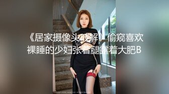 STP34104 糖心Vlog 爆乳S级身材淘宝嫩模 令大神疯狂的新女主 大屌狂肏湿嫩小穴 骚浪淫叫欲罢不能 唐伯虎